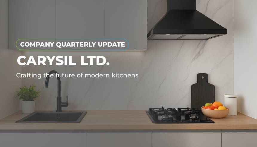 Carysil Ltd: Crafting the future of modern kitchens - Company Update