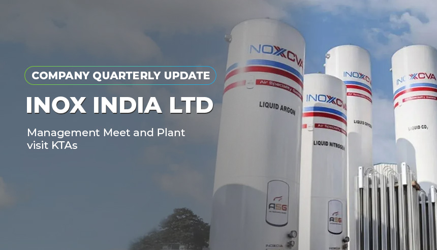 Inox India Ltd - Management Meet and Plant visit KTAs; positive reading - Company update