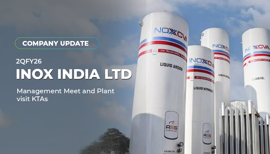 Inox India Ltd - Management Meet and Plant visit KTAs; positive reading - 2QFY26 Company update
