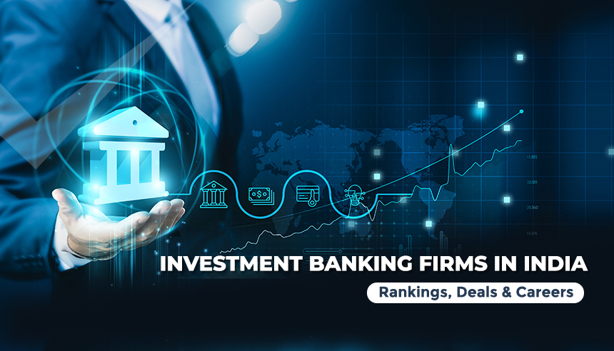 Investment Banking Firms in India – Rankings, Deals & Careers