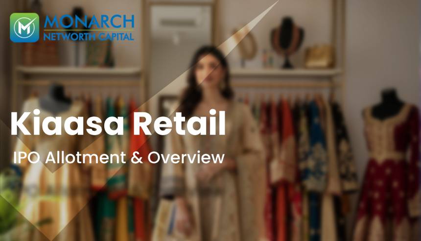 Kiaasa Retail IPO Allotment Status, Dates, Price Band & Details | MNCL Research
