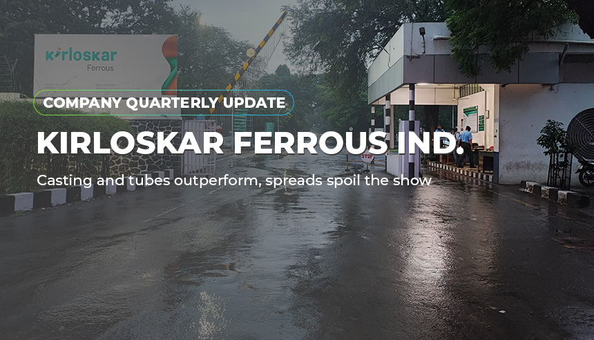 Kirloskar Ferrous Ind. - Casting and tubes outperform, spreads spoil the show | Company Update
