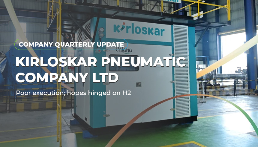 Kirloskar Pneumatic Ltd – Weak Q2 Execution, Hopes on H2 Recovery | Research Company Update