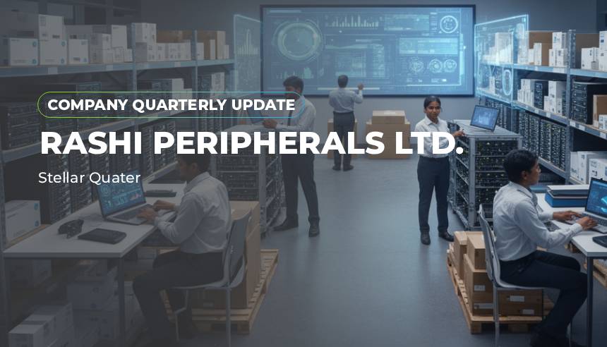 Rashi Peripherals Ltd: Stellar quarter - Company Update