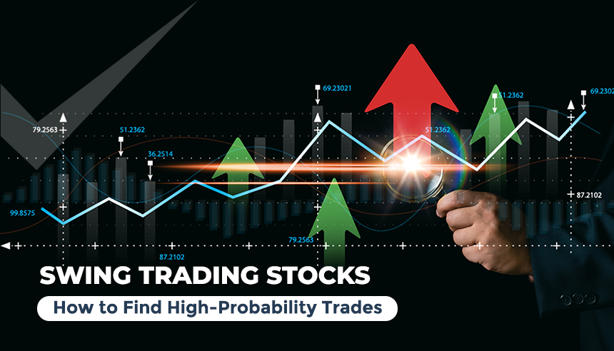 Swing Trading Stocks – How to Find High-Probability Trades