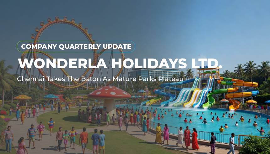 Wonderla Holidays: Chennai Takes The Baton As Mature Parks Plateau - Company Update